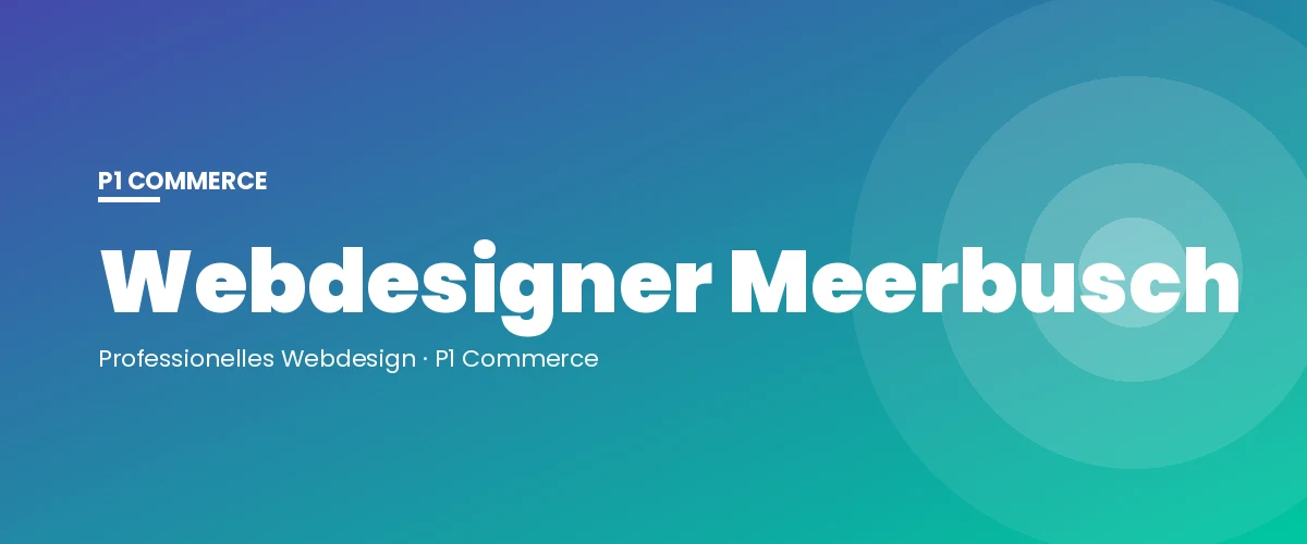 Webdesigner Meerbusch – P1 Commerce Webagentur